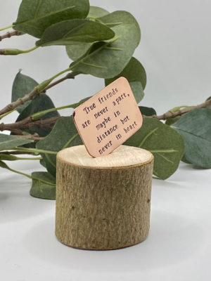 Copper quote 'True friends'