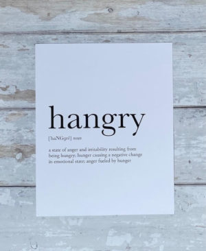 Definition print 'hangry'