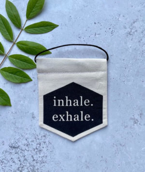 Mini Banner - 'Inhale Exhale'