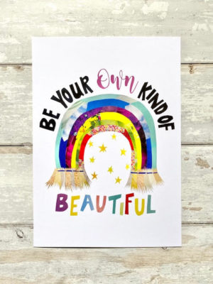 'Be your own kind of beautiful'