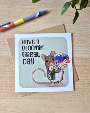 Have a bloomin' great day greeting card