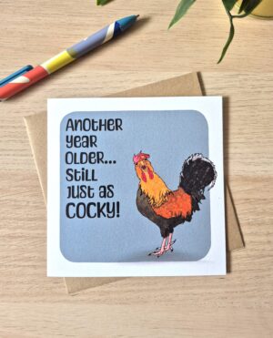 Another year older... Still just as cocky! Greeting card